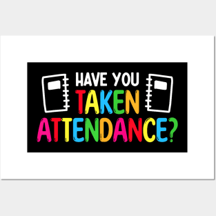 Have You Taken Attendance Back To School Posters and Art